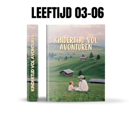 Kindertijd vol avontuur (Leeftijd 3–6 Jaar)